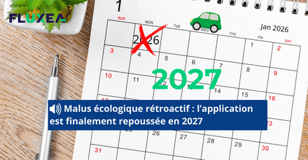 Malus écologique rétroactif : son entrée en vigueur est repoussée à 2027, ce qu’il faut retenir